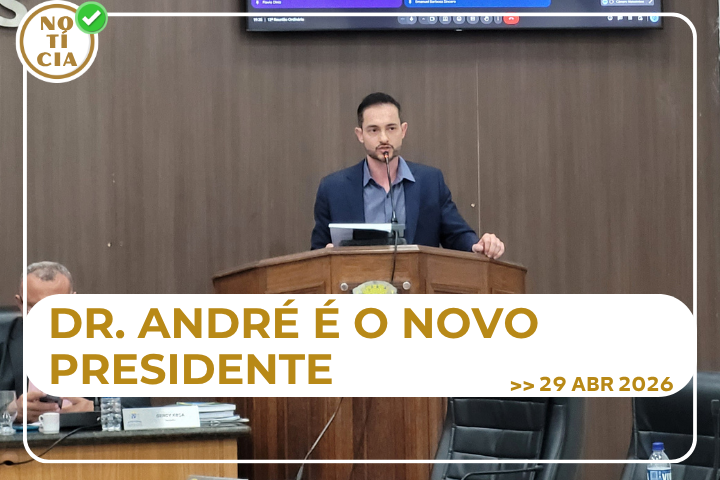 Dr. André é Eleito novo Presidente da Câmara